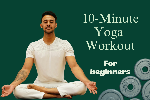 10 Minute yoga workout for beginners