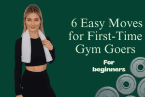 6 Easy Moves for First-Time Gym Goers