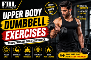 Upper Body Dumbbell Exercises: A Complete Guide to Build Strength and Muscle