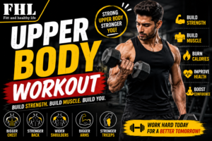 Upper Body Workout: The Ultimate Guide to Build Strength
