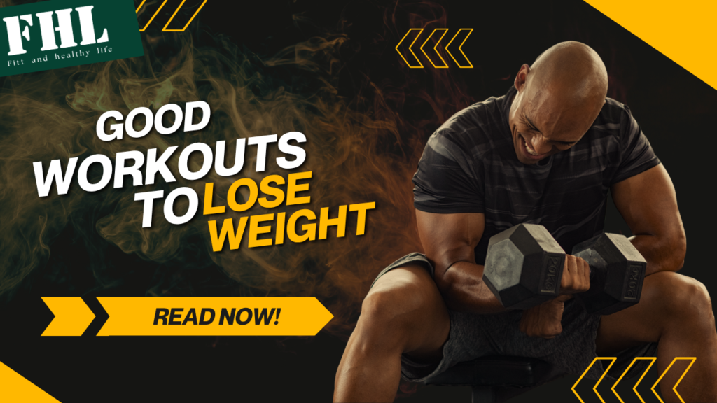 good workouts to lose weight